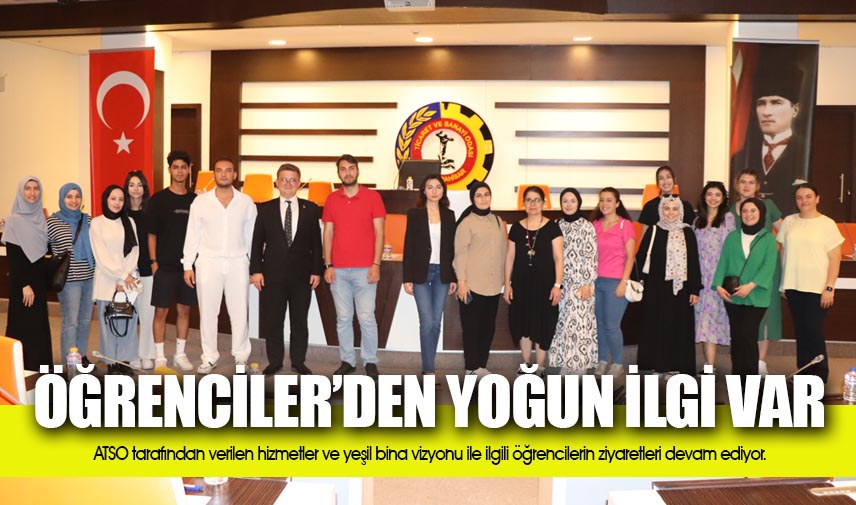 ATSO’ya öğrenciler’den yoğun ilgi var